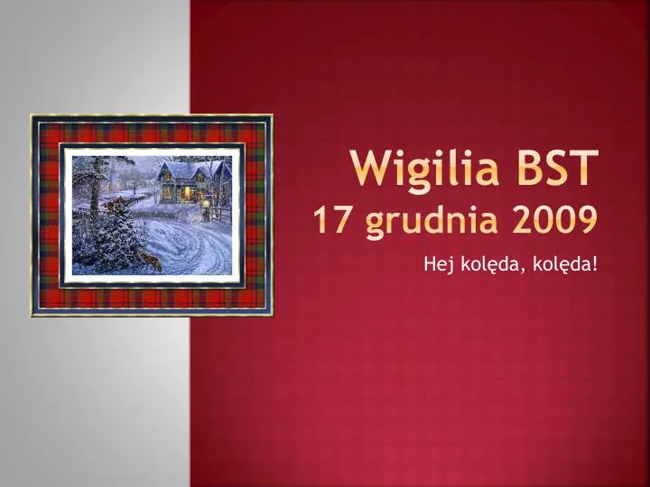 w igilia bst 17 grudnia 2009