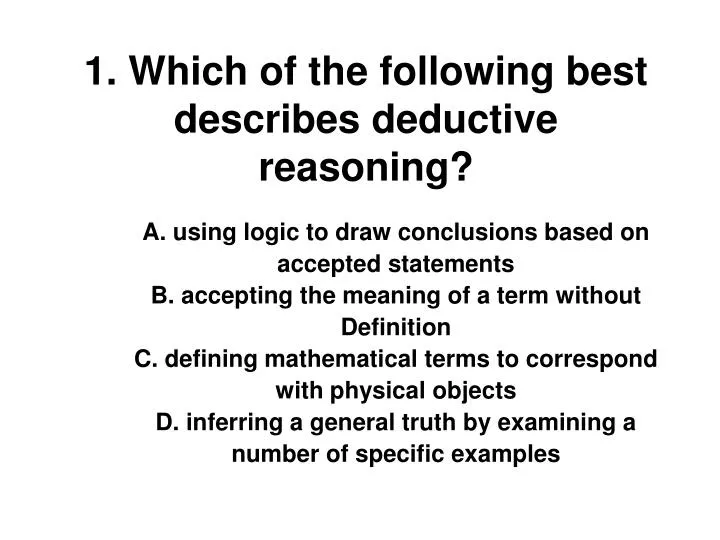 1 which of the following best describes deductive reasoning