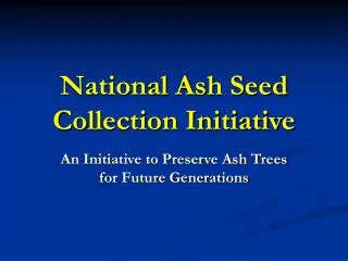 National Ash Seed Collection Initiative