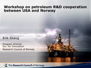 Workshop on petroleum R&amp;D cooperation between USA and Norway