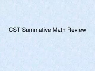 CST Summative Math Review