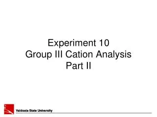 Experiment 10 Group III Cation Analysis Part II