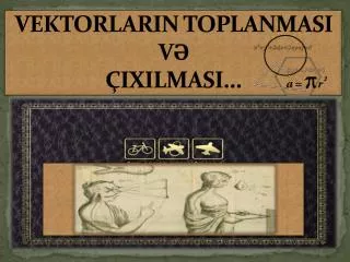 vektorlar in toplanmasi v ixilmasi
