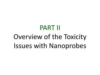 PART II Overview of the Toxicity Issues with Nanoprobes