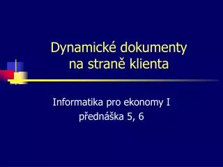 dynamick dokumenty na stran klienta