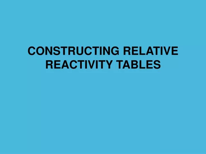 constructing relative reactivity tables