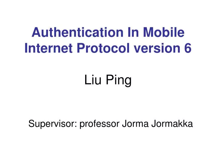 authentication in mobile internet protocol version 6 liu ping