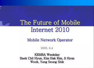 The Future of Mobile Internet 2010 Mobile Network Operator