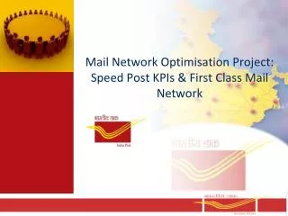 Mail Network Optimisation Project: Speed Post KPIs &amp; First Class Mail Network