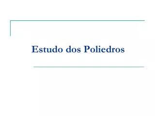 estudo dos poliedros
