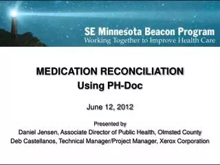 MEDICATION RECONCILIATION Using PH-Doc June 12, 2012 Presented by