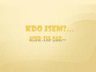 kdo jsem