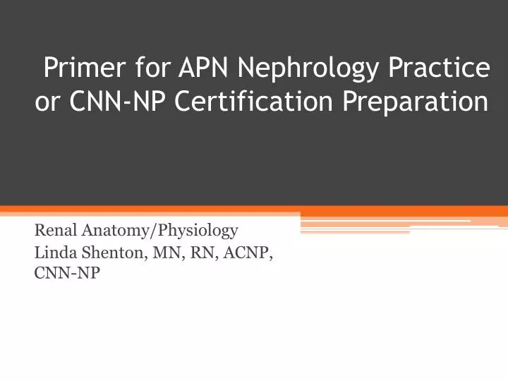 primer for apn nephrology practice or cnn np certification preparation