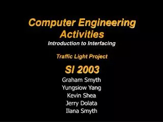 Computer Engineering Activities Introduction to Interfacing Traffic Light Project SI 2003