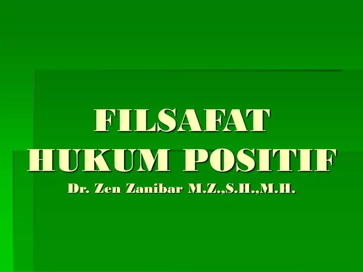 filsafat hukum positif dr zen zanibar m z s h m h