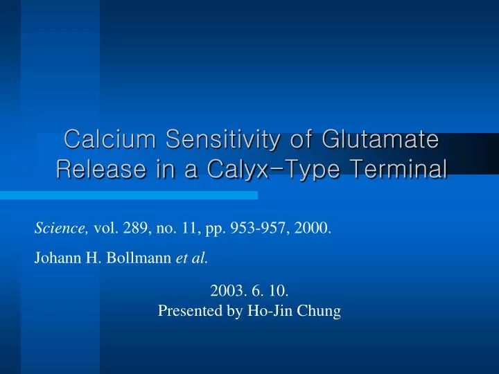 calcium sensitivity of glutamate release in a calyx type terminal