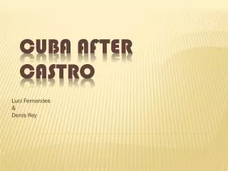 CUBA AFTER CASTRO