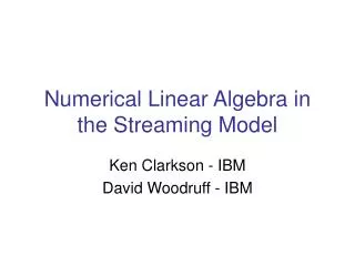 Numerical Linear Algebra in the Streaming Model