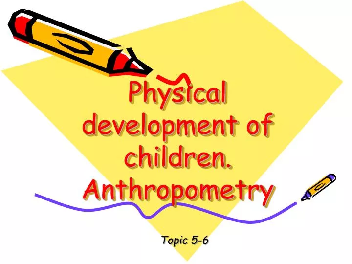 physical development of children anthropometry