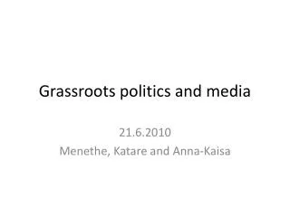 Grassroots politics and media
