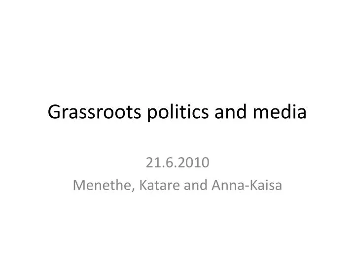 grassroots politics and media