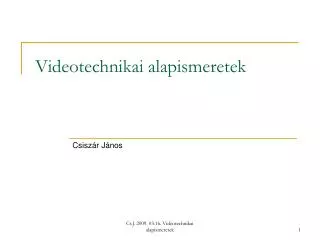 videotechnikai alapismeretek