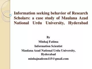 By Minhaj Fatima Information Scientist Maulana Azad National Urdu University, Hyderabad