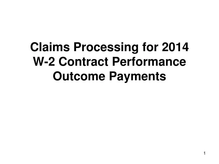 claims processing for 201 4 w 2 contract performance outcome payments