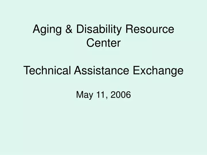 aging disability resource center technical assistance exchange