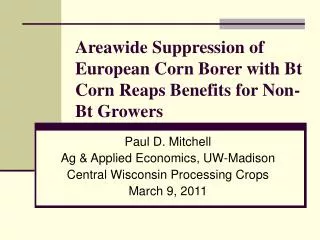 Areawide Suppression of European Corn Borer with Bt Corn Reaps Benefits for Non-Bt Growers