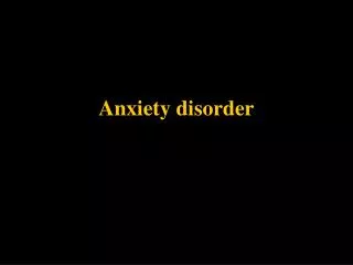 Anxiety disorder
