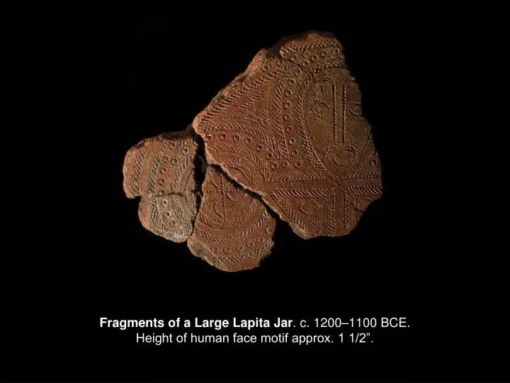 fragments of a large lapita jar c 1200 1100 bce height of human face motif approx 1 1 2