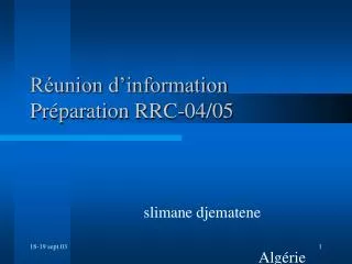 r union d information pr paration rrc 04 05