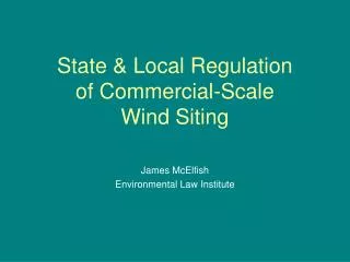 State &amp; Local Regulation of Commercial-Scale Wind Siting