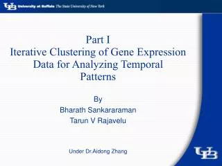Part I Iterative Clustering of Gene Expression Data for Analyzing Temporal Patterns