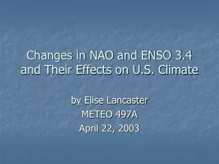 Changes in NAO and ENSO 3.4 and Their Effects on U.S. Climate