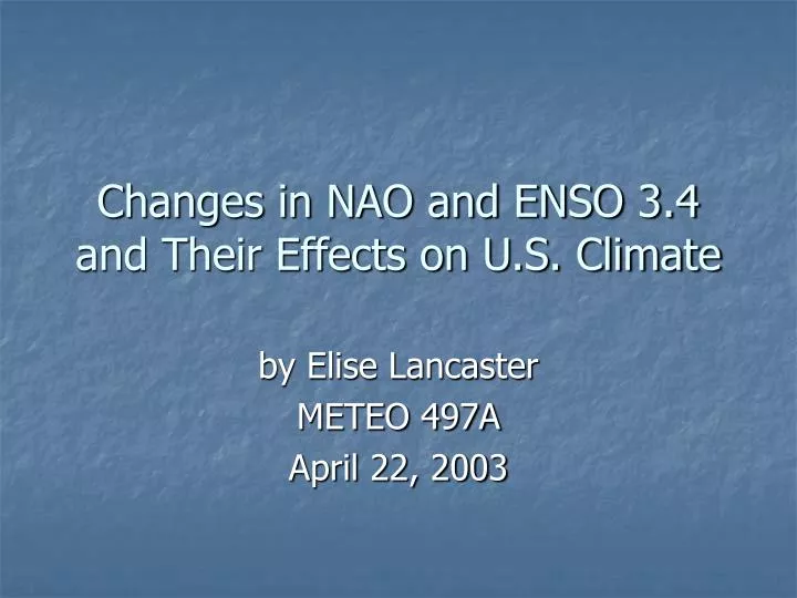 changes in nao and enso 3 4 and their effects on u s climate