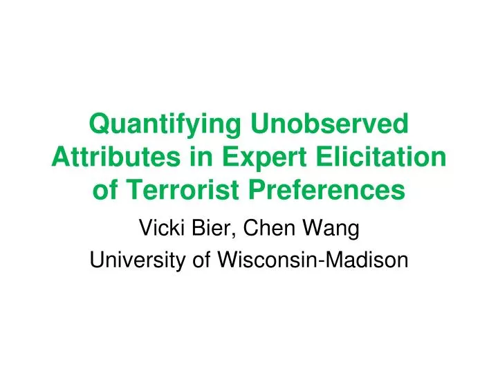 quantifying unobserved attributes in expert elicitation of terrorist preferences