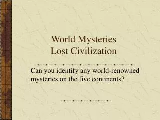 World Mysteries Lost Civilization