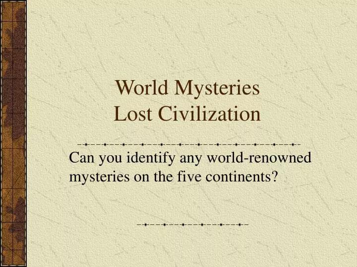 world mysteries lost civilization