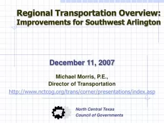 December 11, 2007 Michael Morris, P.E., Director of Transportation