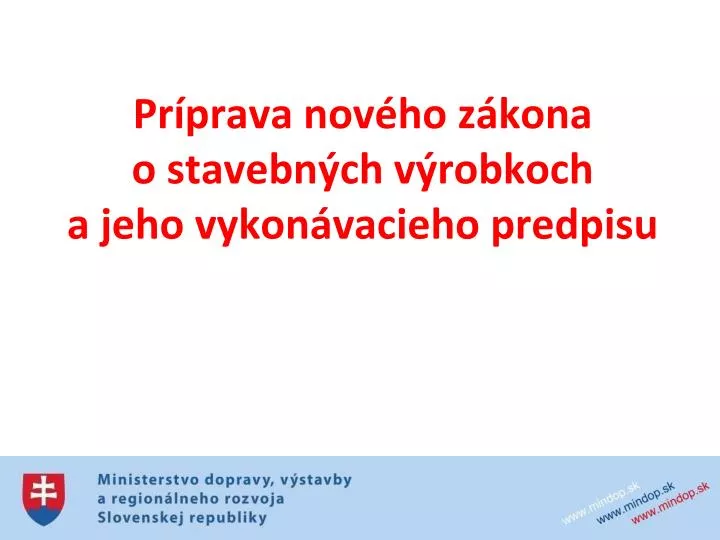 pr prava nov ho z kona o stavebn ch v robkoch a jeho vykon vacieho predpisu