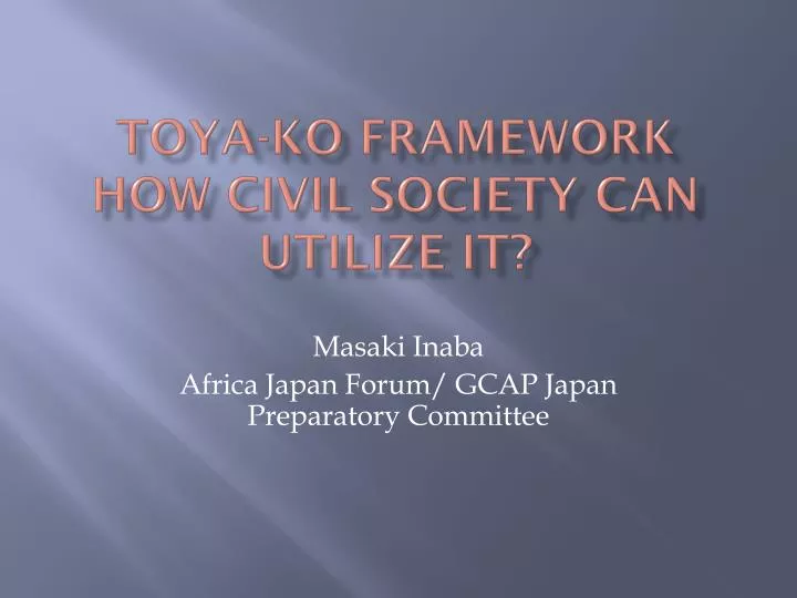 toya ko framework how civil society can utilize it