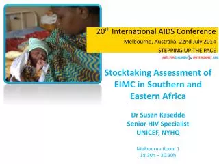 20 th International AIDS Conference Melbourne, Australia. 22nd July 2014 STEPPING UP THE PACE
