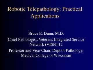 Robotic Telepathology: Practical Applications