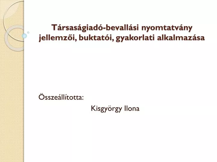 t rsas giad bevall si nyomtatv ny jellemz i buktat i gyakorlati alkalmaz sa