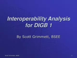 Interoperability Analysis for DIGB 1