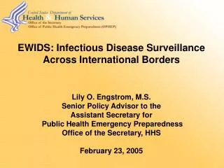 EWIDS: Infectious Disease Surveillance Across International Borders Lily O. Engstrom, M.S.