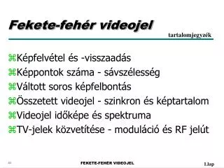 fekete feh r videojel