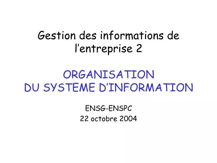 gestion des informations de l entreprise 2 organisation du systeme d information